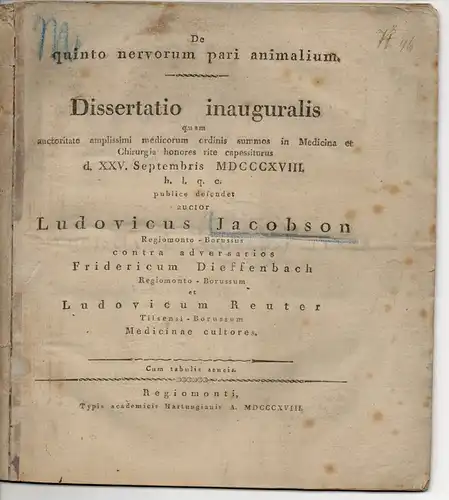 Jacobson, Ludwig: aus Königsberg: De quinto nervorum Pari animalium (Über das fünfte Paar Nerven von Lebewesen). Dissertation. 