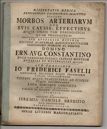 Brebiz, Jeremias Daniel: aus Rotenburg/Franken: Dissertatio medica physiologico pathologico semiotica sistens morbos arteriarum cum suis causis, effectibus atque signis tam diagnosticis quam prognosticis (Krankheiten der.. 