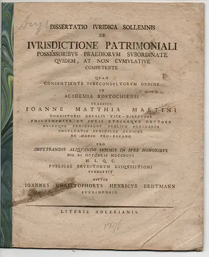 Erdmann, Johann Christoph Heinrich aus Schwerin: Juristische Inaugural-Dissertation. De iurisdictione patrimoniali possessoribus praedicorum subordinate (Über die Rechtsprechung zum Erbvermögen mit eindeutigen Regelungen). 