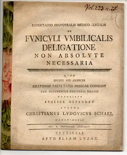 Schäl, Christian Ludwig: aus Hannover: Medizinische Inaugural-Dissertation. De funiculi umbilicalis deligatione non absolute necessaria (Über die nicht unbedingt abzubindende Nabelschnur). 