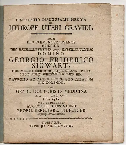 Bilfinger, Georg Bernhard: aus Göppingen: De hydrope uteri gravidi (Über die Wassersucht der schwangeren Gebärmutter). 