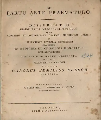 Kelsch, Karl Emil: aus Grottkau: De partu Arte praematuro (Über die Frühgeburt). Dissertation. 