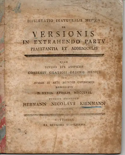 Kienmann, Hermann Nicolaus: aus Lübeck: Medizinische Inaugural-Dissertation. De versionis in extrahendo partu praestantia et adminiculis. 