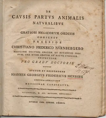 Henning, Johann Georg Friedrich: aus Coswig: Medizinische Inaugural-Dissertation. De Causis Partus Animalis Naturalibus (Über die natürlichen Ursachen einer Geburt). 