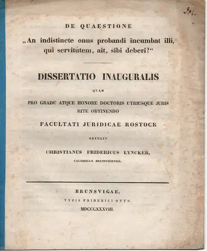 Lyncker, Christian Friedrich: An onus probandi semper incumbat ei, qui servitutem vindicat? (Obliegt die Beweislast immer bei demjenigen, der eine Dienstleistung in Anspruch nimmt?). + An indistincte onus probandi incumbat illi, qui servitutem, ait, sibi 