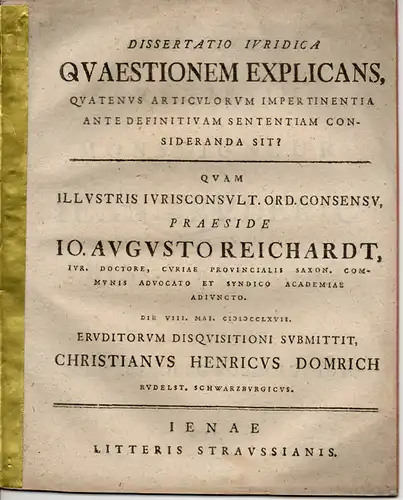 Domrich, Christian Heinrich: aus Rudolstadt: Dissertatio iuridica quaestionem explicans, quatenus articulorum impertinentia ante definitivam sententiam consideranda sit? (Soll das Anführen von Artikeln vor der Urteilsverkündung...