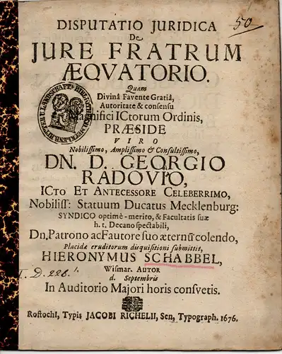 Schabbel, Hieronymus: aus Wismar: Juristische Disputatio. De iure fratrum aequatorio (Über die Gleichbereichtigung von Brüdern). 