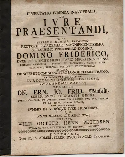 Petersen, Wilhelm Gottfried Hinrich: aus Rostock: Juristische Inaugural-Dissertation. De Iure Praesentandi (Über das Vorschlagsrecht bei der Besetzung von Ämtern). 