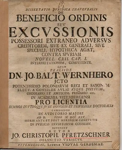 Pfretzschner, Johannes Christoph: Ölsnitz: Juristische Inaugural Dissertation. De beneficio ordinis seu excussionis possessori extraneo adversus creditorem, sive ex generali, sive speciali, hypotheca agat, contra spuriam.. 