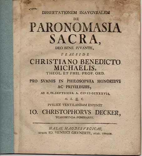 Decker, Johann Christoph: aus Ückermünde: Theologische Inaugural-Dissertation. De paronomasia sacra. 