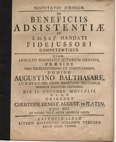 Platen, Christoph Ernst August von: Rügen: Juristische Disputation. De beneficiis adsistentiae et l. 22. §. 2. ff. mandati fideiussori competentibus (Ein Vergleich der Vorteile von Beihilfe und Bürgschaft). 