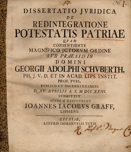 Graff, Johann Jacob: Leipzig: Juristische Inaugural-Dissertation. De redintegratione potestatis patriae. 