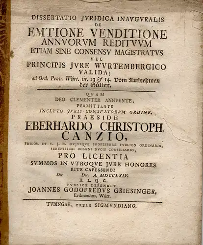 Griesinger, Johann Gottfried: Erdmannhausen: Juristische Inaugural-Dissertation. De emtione venditione annuorum redituum etiam sine consensu magistratus vel principis iure Wurtembergico valida; ad Ord. Prov. Würt. tit...