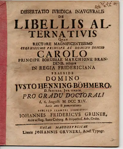 Gruner, Johann Friedrich: aus Hilperhausen: Juristische Inaugural-Dissertation. De libellis alternativis (Über gegenseitige Klageschriften). 