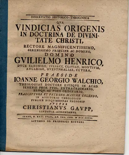 Gaupp, Christian: Lindau: Historisch-theologischeDissertation. Vindicias origenis in doctrina de divinitate Christi (Der Rechtsanspruch der göttlichen Abstammung Christus). 