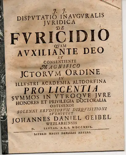 Geibel, Johann Daniel: aus Wetzlar: Juristische Disputation. De furicidio. 