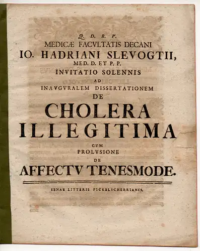 Slevogt, Johann Hadrian: De affectu tenesmode (Über den Zustand des Tenemus). Promotionsankündigung für Johann Justus Fickius (Fick) aus Wien. 