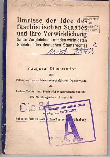 Löwenstein-Wertheim-Freudenberg, Hubertus Prinz: Umrisse der Idee des faschistischen Staates und ihre Verwirklichung (unter Vergleichung mit den wichtigsten Gebieten des deutschen Staatsrechts). Dissertation. 