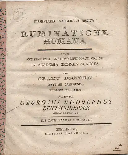 Bentschneider, Georg Rudolf: Medizinische Inaugural-Dissertation. De ruminatione humana (Über das menschliche Wiederkäuen). 