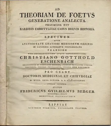 Berger, Friedrich Wilhelm: Bischofswerda: Ad theoriam de foetus generatione analecta : praemissa est rarioris embryulciae casus brevis historia. Dissertation. 