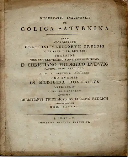 Redlich, Christian Friedrich Wilhelm: Liegnitz: De Colica Saturnina. Dissertation. Beigebunden: Promotioanankündigung durch Johann Gottlob Haase: De iis quae aetem difficilem reddunt. 