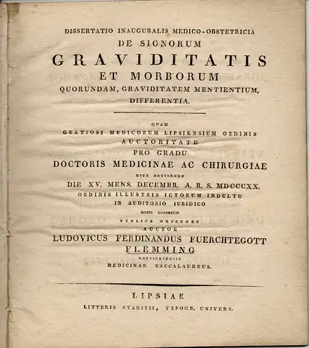 Flemming, Ludwig Ferdinand Fürchtegott: Lausigk: De signorum graviditatis et morborum quorundam, graviditatem mentientium differentia. Dissertation. 