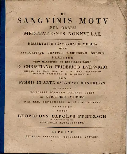Fehtzsch, Leopold Carl: Crimmitschau: De Sanguinis Motu Per Orbem Meditationes Nonnullae (Einige Überlegungen über den Blutkreislauf). Dissertation. 