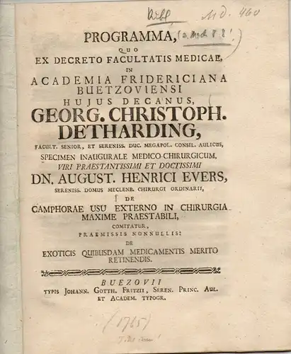 Evers, August Heinrich: De camphorae usu externo in chirurgia maxime praestabili (Über die äußere Anwendung von Kampfer in der Chirurgie). Vorgebunden Promotionsankündigung. 