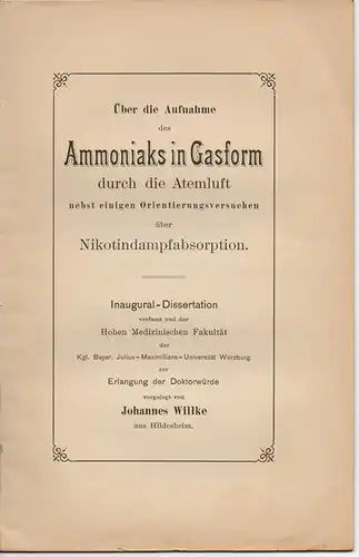 Willke, Johannes: Über die Aufnahme des Ammoniaks in Gasform durch die Atemluft nebst einigen Orientierungsversuchen über Nikotindampfabsorption. Dissertation. 