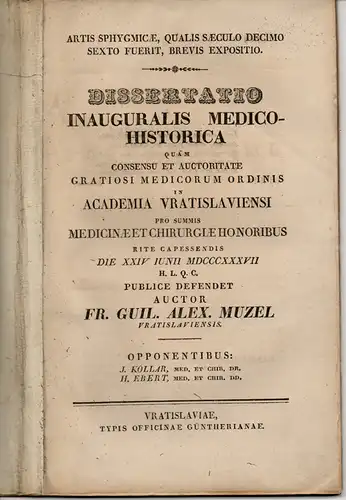 Muzel, Friedrich Wilhelm Alexander: Breslau: Artis sphygmicae, qualis saeculo decimo sexto fuerit, brevis expositio (Kurze Darstellung der Lehre vomn Puls im 16. Jahrhundert). Dissertation. 