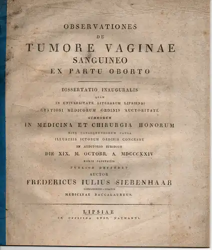 Siebenhaar, Friedrich Julius: aus Görlsdorf: Observationes de tumore vaginae sanguineo ex partu obortu. Dissertation. 