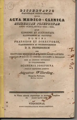 Willerding, August: Acta Medico-Clinica academiae Josphinae anno scholastico 1834 - 1835. Dissertation. 