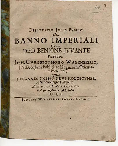 Holzschuher, Johann Siegmund: Juristische Disputation. De banno imperiali (Über den kaiserlichen Bann). 