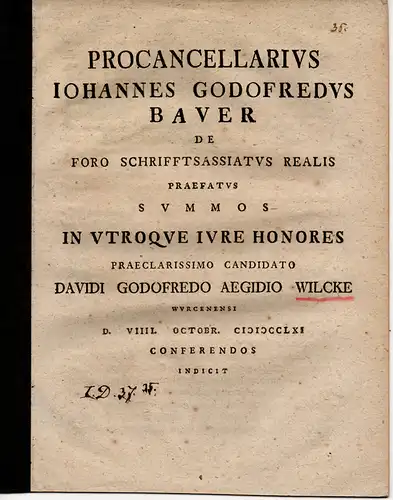 Bauer, Johann Gottfried: De foro Schriftsassiatus realis. Promotionsankündigung von David Gottfried Ägidius Wilke aus Wurzen. 