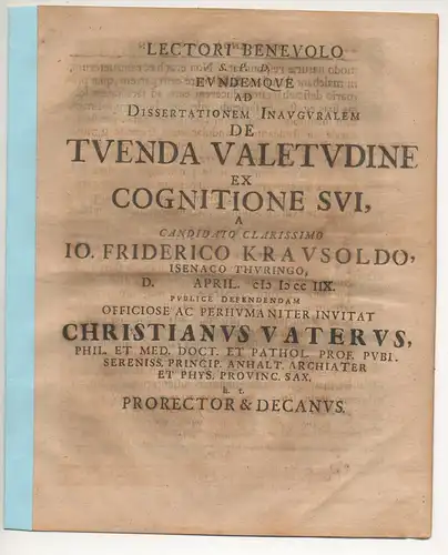 Krausold, Johann Friedrich: aus Eisenach: Medizinische Dissertation. De Tuenda Valetudine Ex Cognitione Sui (Über das Wohlbefinden durch Selbsterkenntnis). Beigefügt: Christian Vater: Promotionsankündigung von Krausold. 