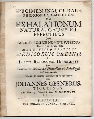 Gesner (Geßner), Johannes: aus Zürich: Specimen inaugurale philosophico-medicum: De exhalationum natura, causis et effectibus (Über Wesen, Ursache und Bedeutung des Ausatmens). 