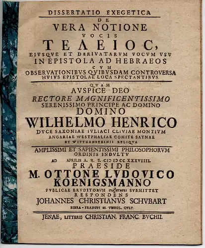 Schubart, Johann Christian: aus Bibra: Exegetische Dissertation. De Vera Notione Vocis Teleios, Eiusque Et Derivatarum Vocum usu In Epistola Ad Hebraeos (Über die wahre Bedeutung.. 