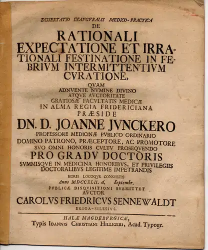 Sennewaldt, Carl Friedrich: Brieg: Medizinische Inaugural Dissertation. De Rationali Expectatione Et Irrationali Festinatione In Febrium Intermittentium Curatione (Über vernünftige und unvernünftige Erwartung und Eile bei.. 