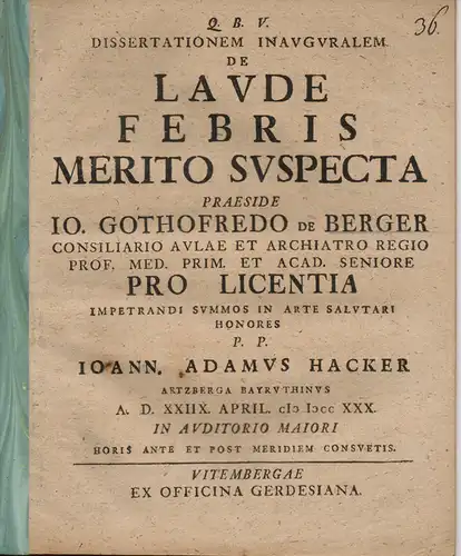 Hacker, Johann Adam: Artzberg/Bayreuth: Medizinische Inaugural-Dissertation. De Laude Febris Merito Suspecta (Über den berechtigten Verdacht zum Lob des Fiebers). 