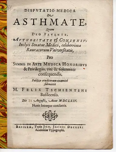 Tschientschi, Felix: Basel: Medizinische Disputation. De asthmate (Über Asthma). 