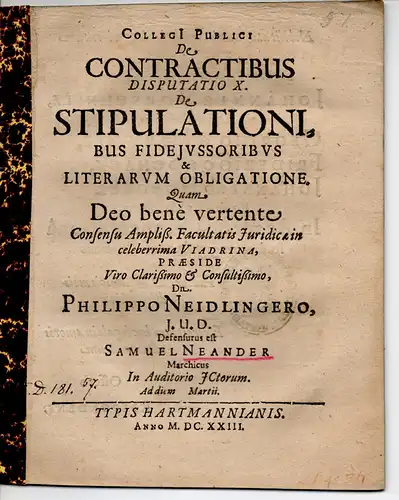 Neander, Samuel: Juristische Disputation. De stipulationibus, fidejussoribus et literarum obligatione. 