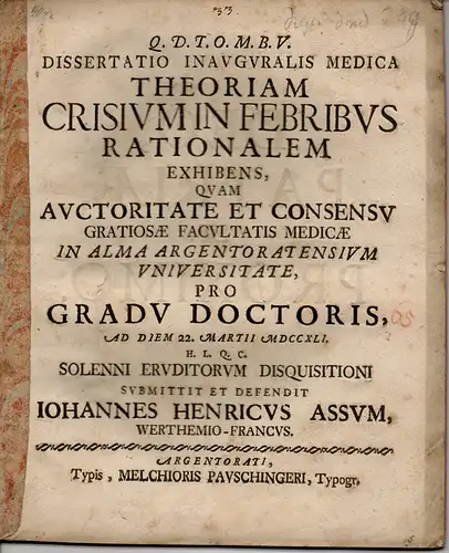 Assum, Johann Heinrich: Wertheim: Medizinische Inaugural-Dissertation. Theoriam Crisium In Febribus Rationalem Exhibens (Vernunftmäßige Theorie über Krisen bei Fiebererkrankungen). 