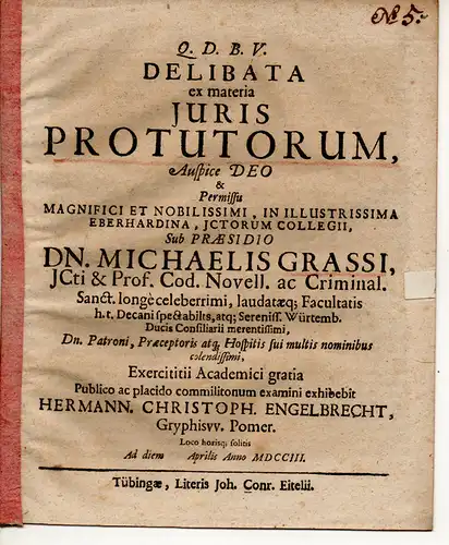 Engelbrecht, Hermann Christoph: aus Greifswald: Juristische Disputation. Delibata ex materia iuris protutorum. 