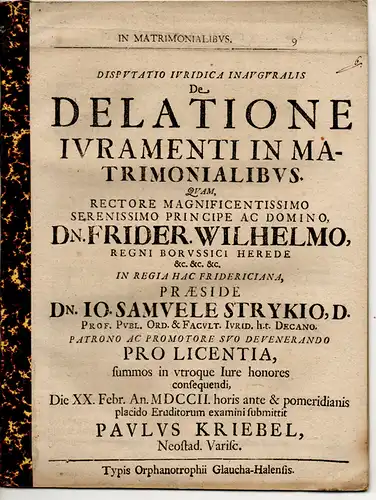 Kriebel, Paul: aus Neustadt, Vogtland: Juristische Inaugrual-Disputation. De delatione iuramenti in matrimonialibus (Über die juristische Aussagekrafte von Angaben von Frauen). 