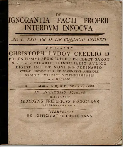 Peckold, Georg Friedrich: aus Schenckendorf: Juristische Dissertation. De ignorantia facti proprii interdum innocua ad l. XXII. pr. D. De condict. Indebit. 