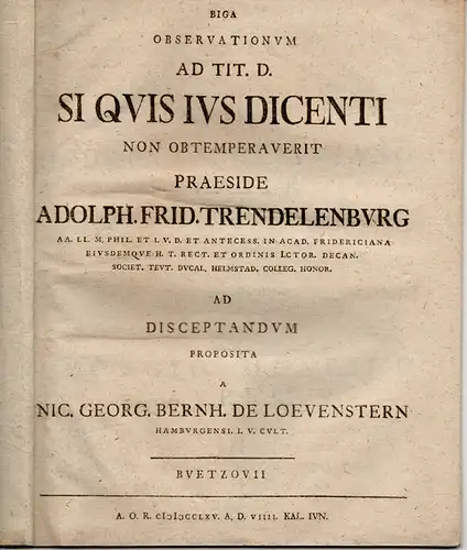 Löwenstern, Nikolaus Georg Bernhard von: Hamburg: Juristische Disputation. Observationum Ad Tit. D. Si Quis Ius Dicenti Non Obtemperaverit. 