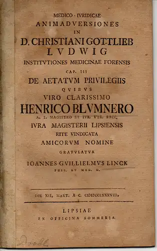 Linck, Johann Wilhelm: Medico-juridicae animadversiones in D. Christiani Gottlieb Ludwig institutiones forensis : cap. III de aetatum privilegiis (Medizinisch-juristische Anm. zu Kap. 3 der Institutionen der Gerichtsmedizin von Christian Gottlieb Ludwig: 