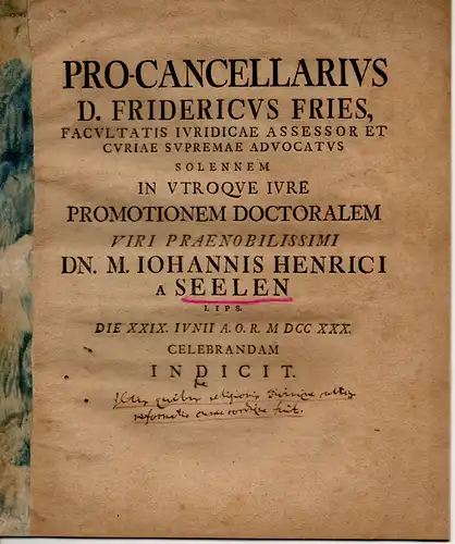 Fries, Friedrich: (De ICtis, qui Lutheri reformationem adiuvarunt). Promotionsankündigung für Johann Heinrich von Seelen aus Leipzig. 