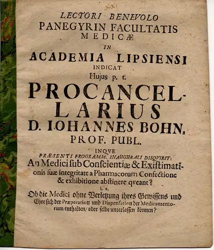 Bohn, Johannes: Ob die Medici ohne Verletzung ihres Gewissens und Ehre sich der Praeparation und Dispensation der Medicamentorum enthalten oder selbst unterlassen können? Universitätsprogramm. Promotionsankündung von Sigmund Schmider. 