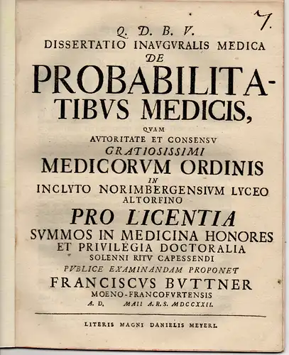 Büttner, Franz: aus Frankfurt/Main: Medizinische Inaugural-Dissertation. De probabilitatibus medicis (Über Wahrscheinlichkeiten in der Medizin). 